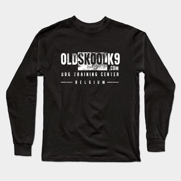 OldSkoolK9 Dog Training Center Long Sleeve T-Shirt by OldskoolK9